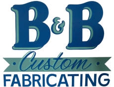 B & B Custom Fabricating